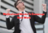 Motivational Words To Encourage Hard Work